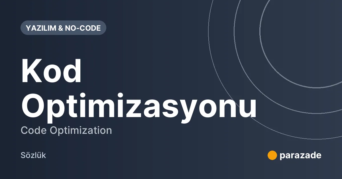 Kod Optimizasyonu nedir?