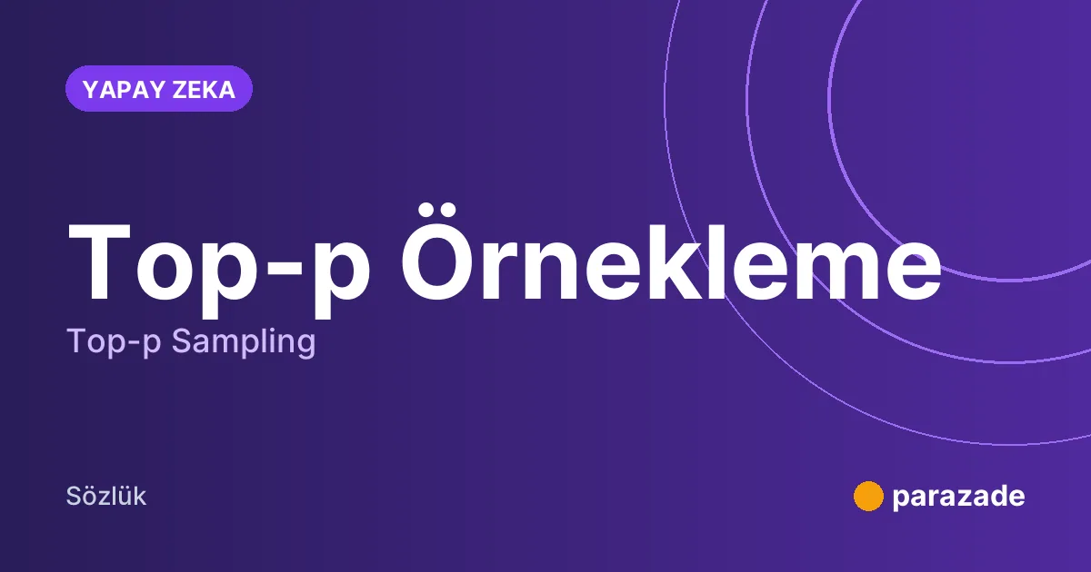 Top-p Örnekleme nedir?