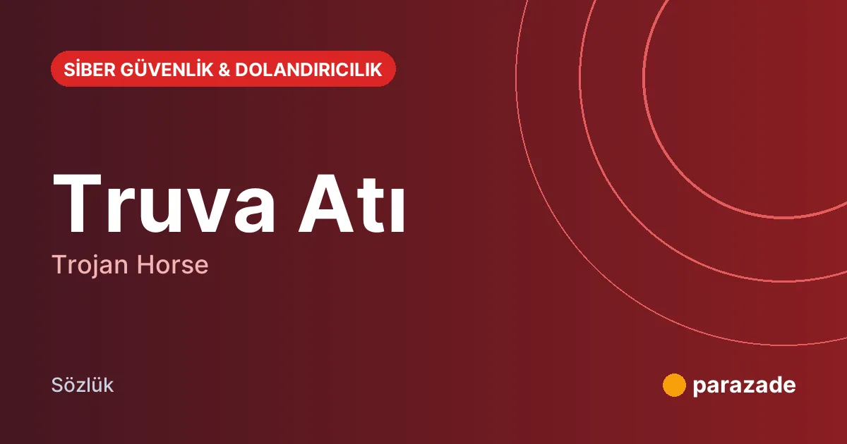 Truva Atı nedir?