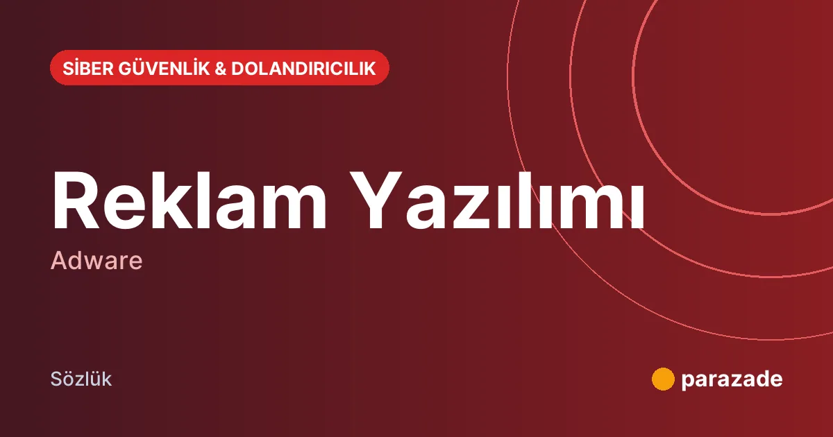 Reklam Yazılımı nedir?