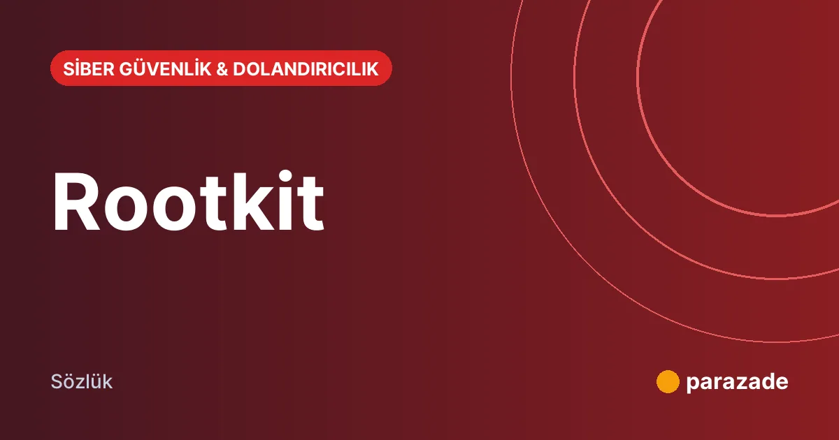 Rootkit nedir?