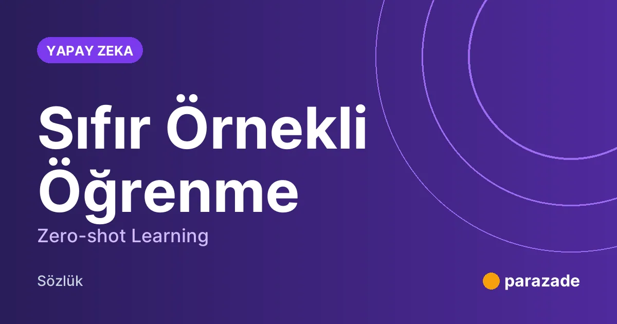 Sıfır Örnekli Öğrenme nedir?