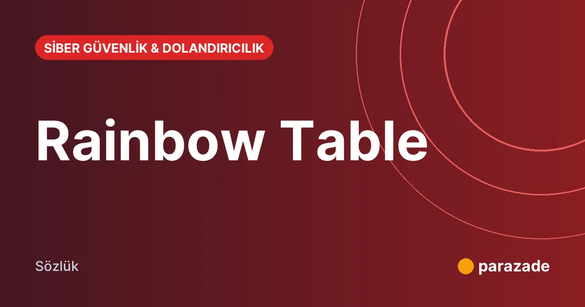 Rainbow Table nedir?