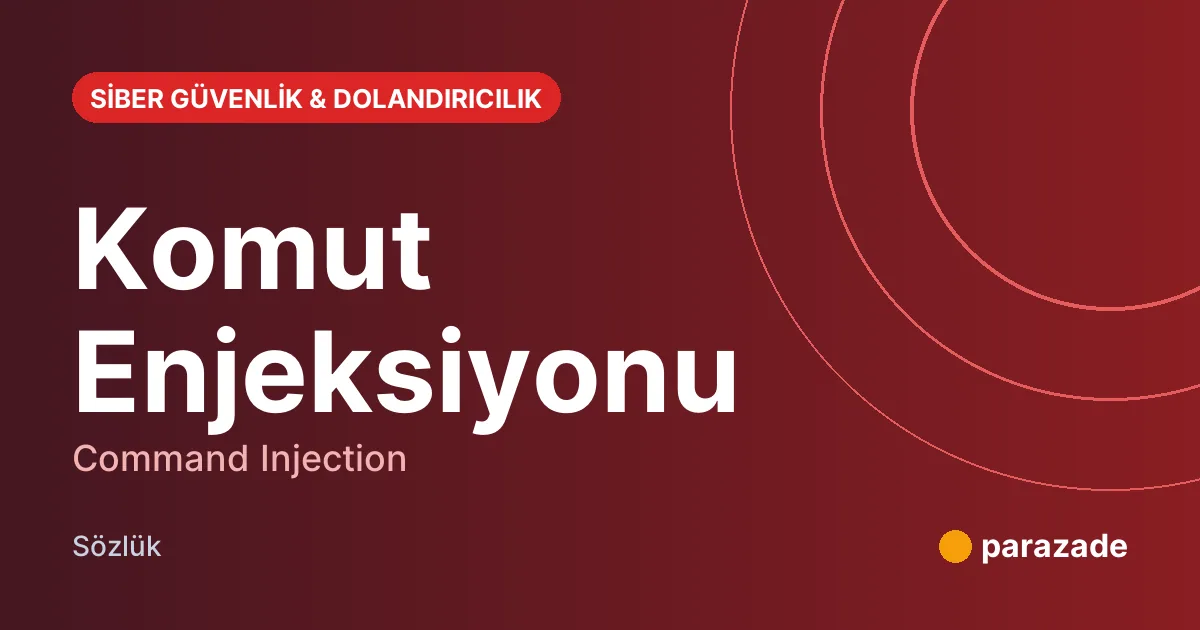 Komut Enjeksiyonu nedir?