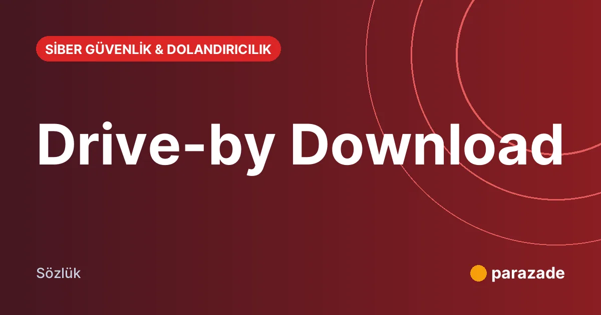 Drive-by Download nedir?