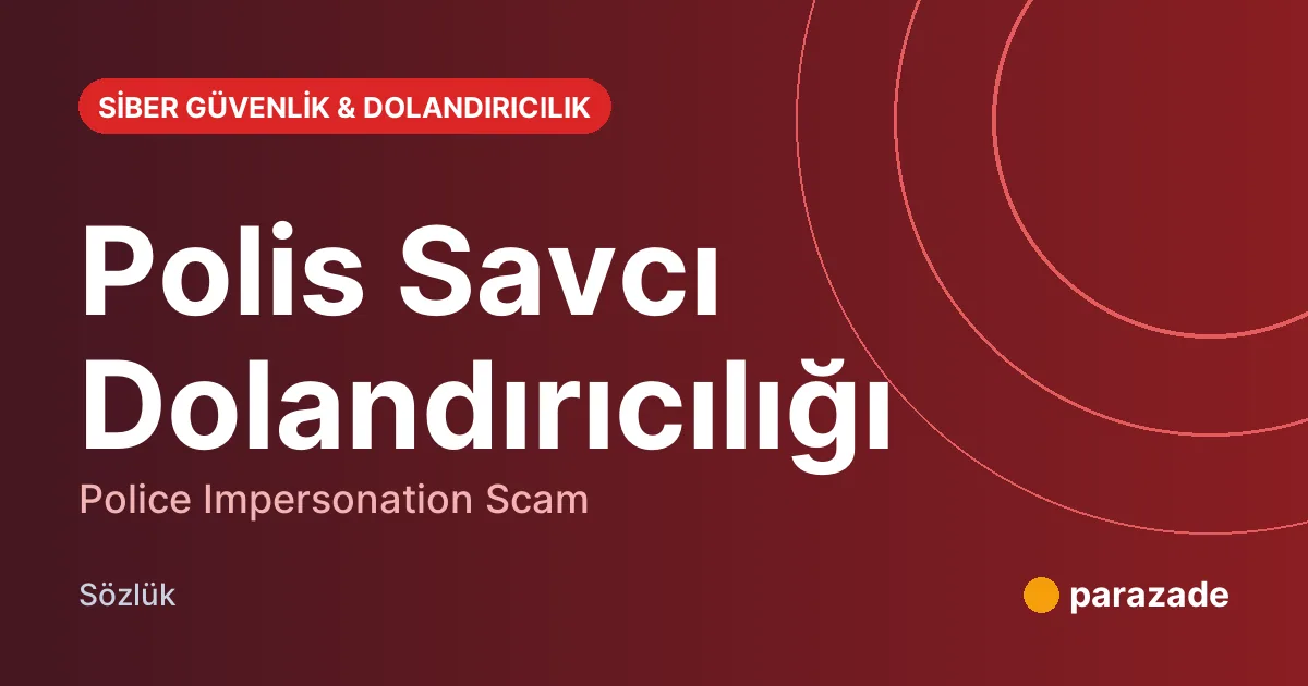 Polis Savcı Dolandırıcılığı nedir?