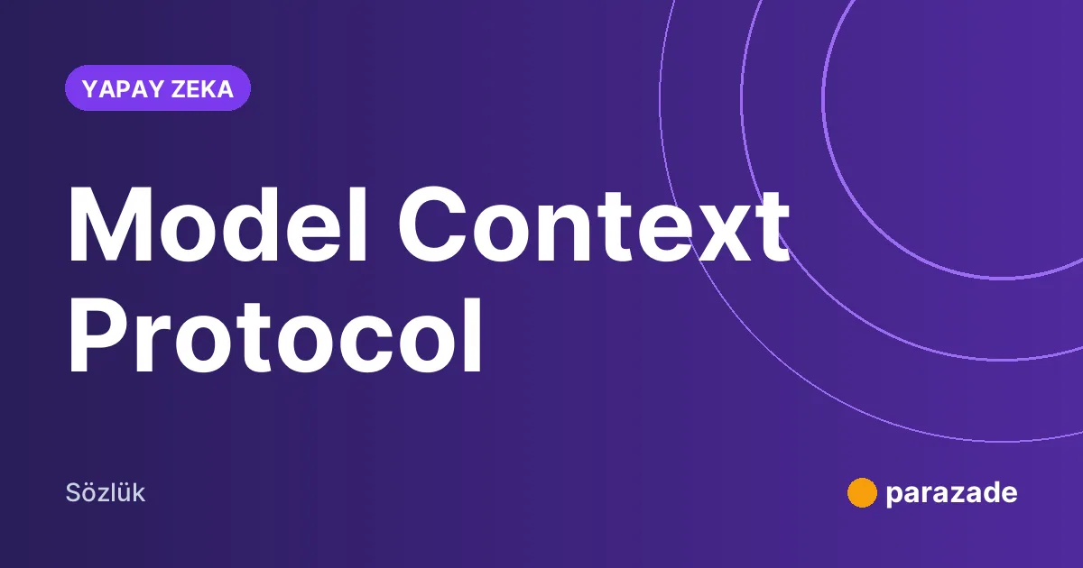 Model Context Protocol nedir?