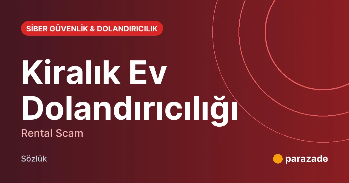 Kiralık Ev Dolandırıcılığı nedir?