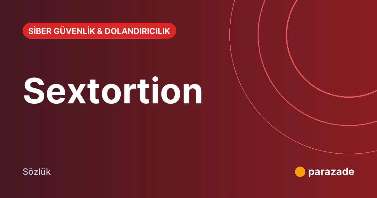 Sextortion nedir?