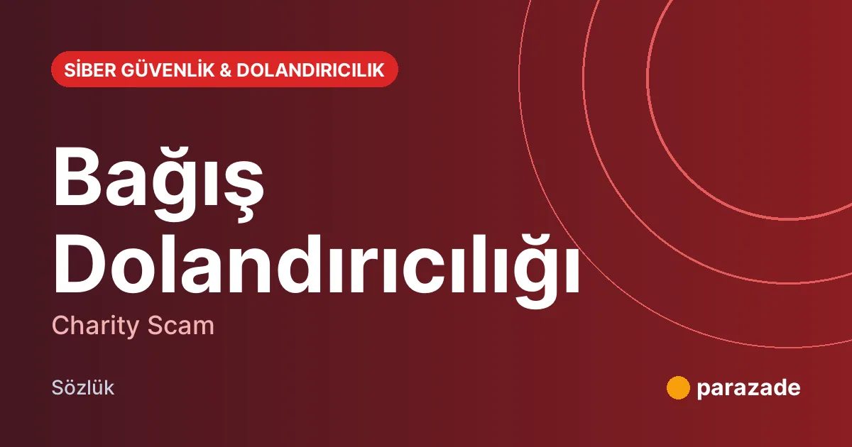 Bağış Dolandırıcılığı nedir?