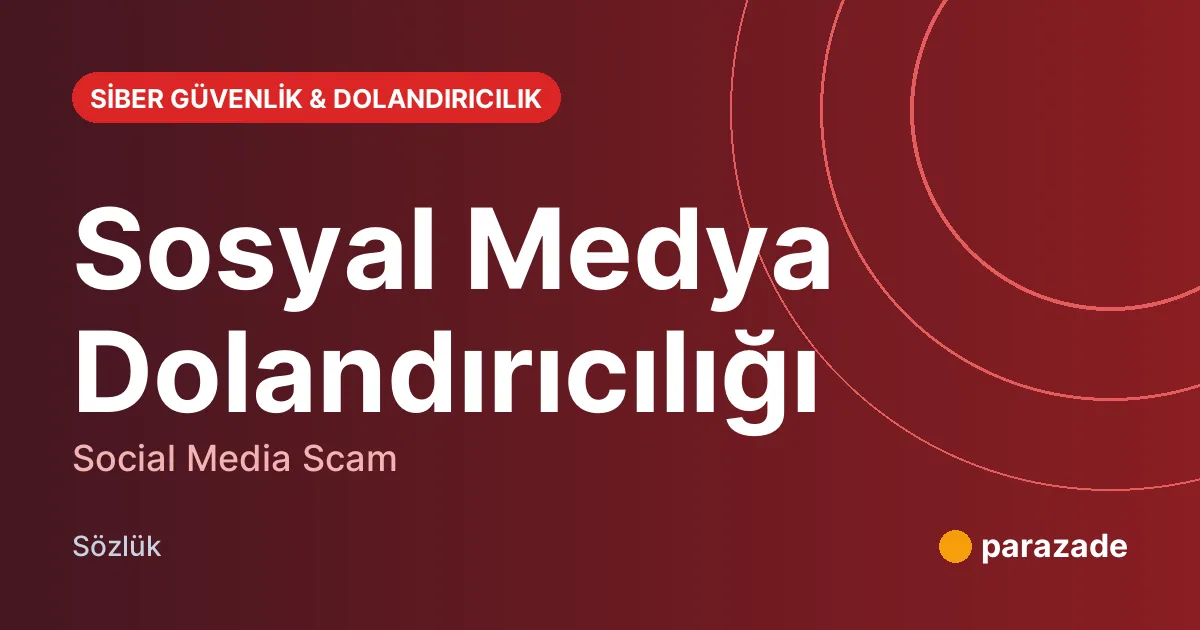 Sosyal Medya Dolandırıcılığı nedir?