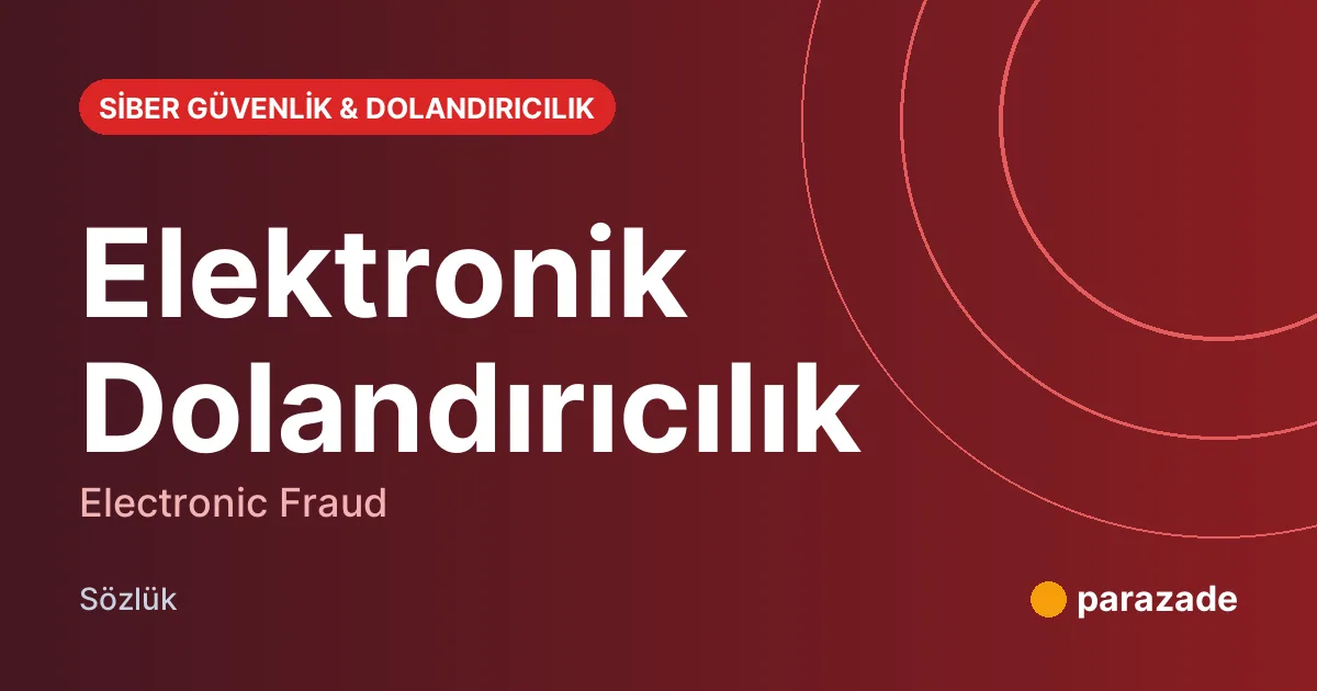 Elektronik Dolandırıcılık nedir?