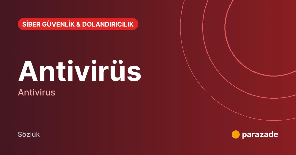 Antivirüs nedir?