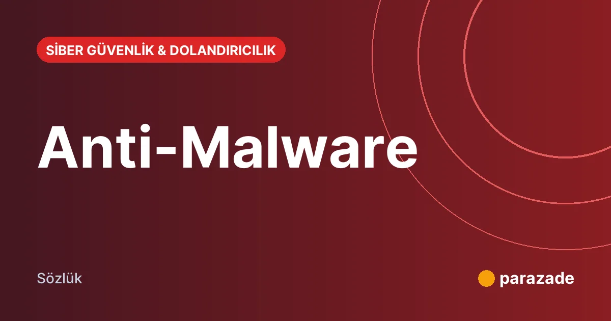 Anti-Malware nedir?