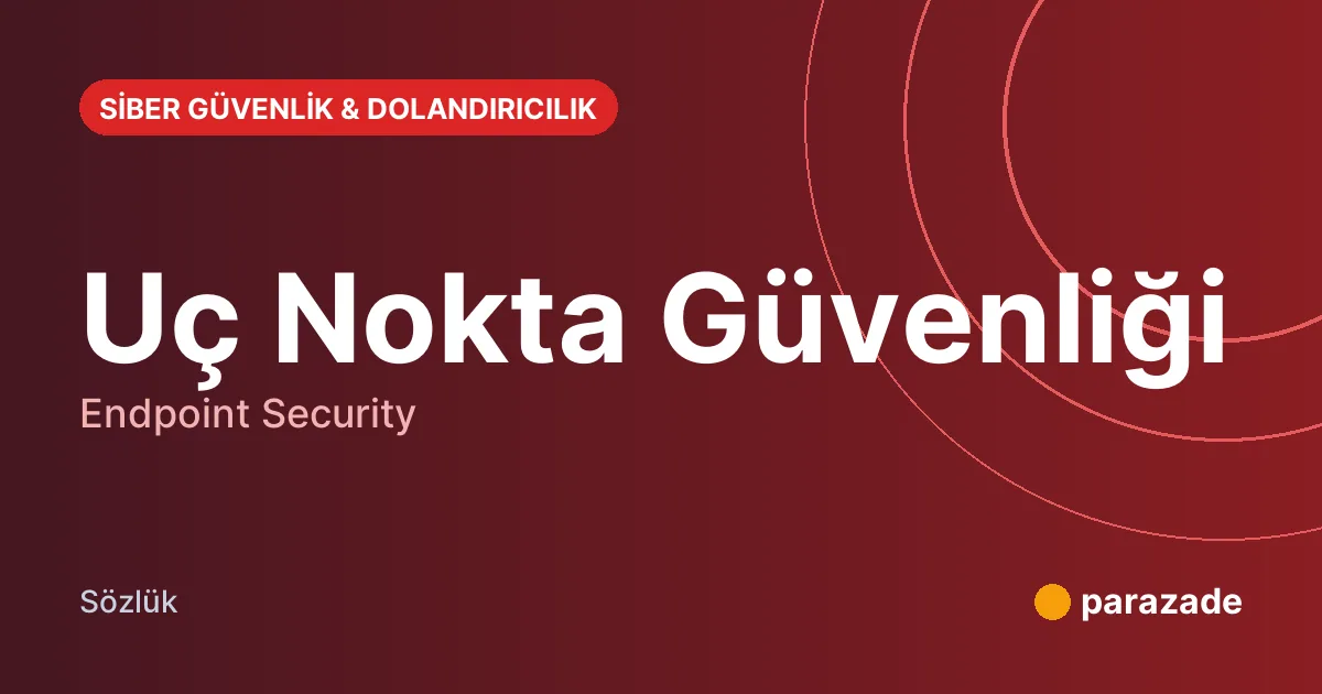 Uç Nokta Güvenliği nedir?