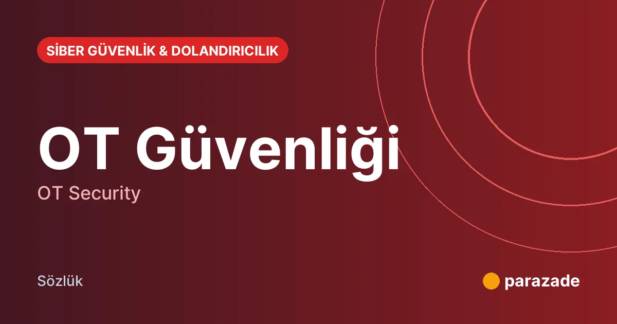 OT Güvenliği nedir?