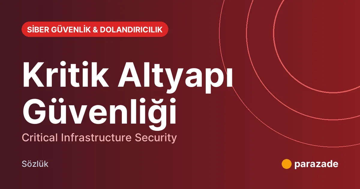 Kritik Altyapı Güvenliği nedir?