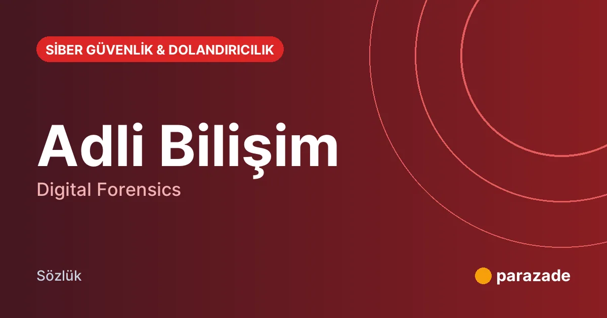 Adli Bilişim nedir?