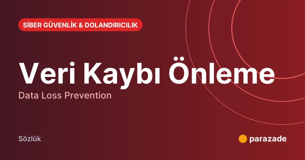 Veri Kaybı Önleme nedir?