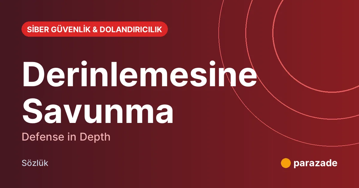 Derinlemesine Savunma nedir?