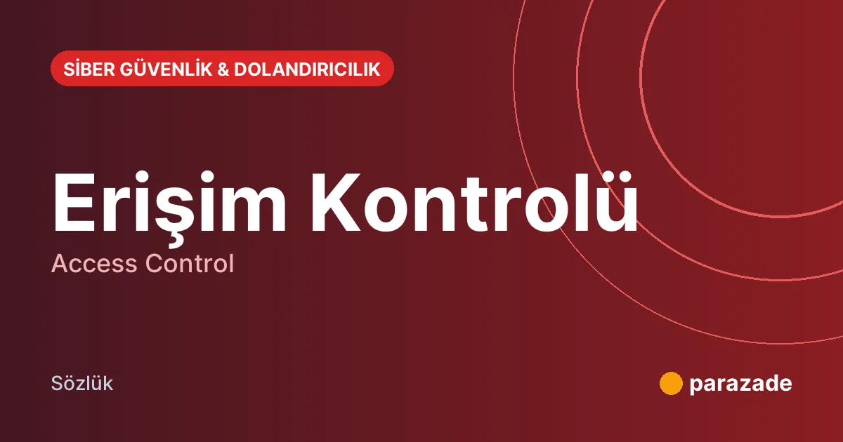 Erişim Kontrolü nedir?