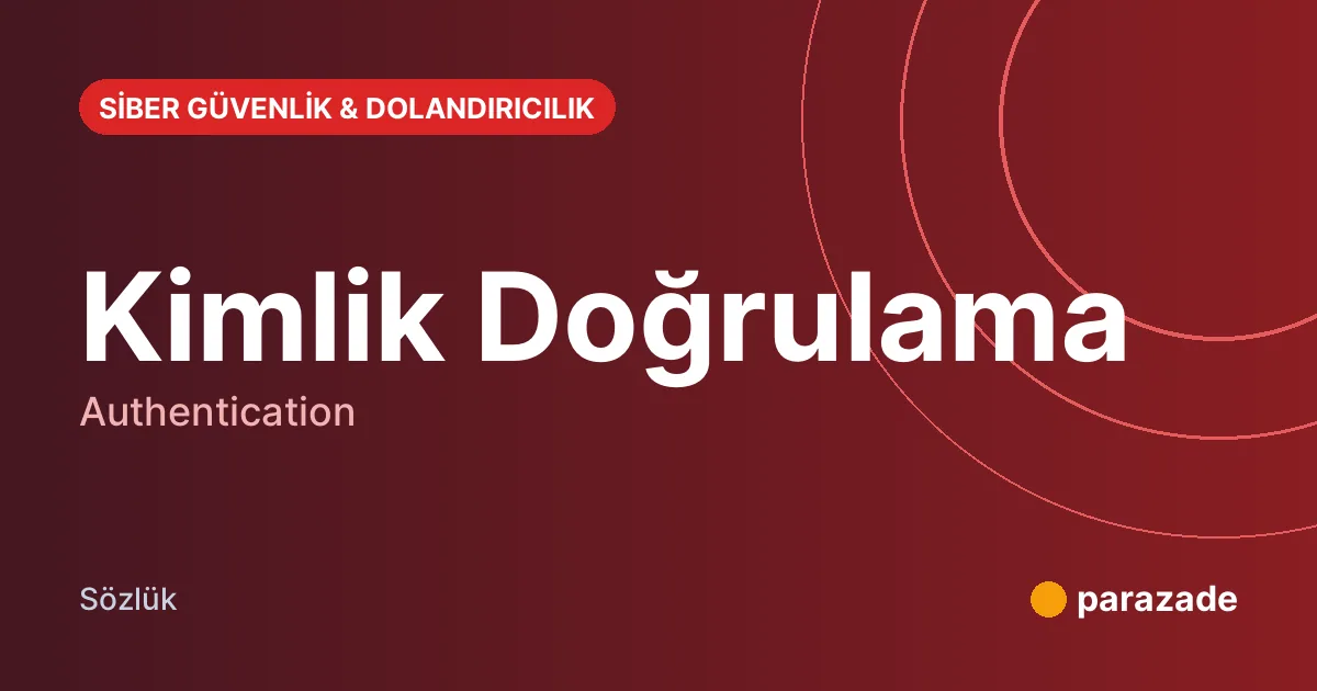 Kimlik Doğrulama nedir?