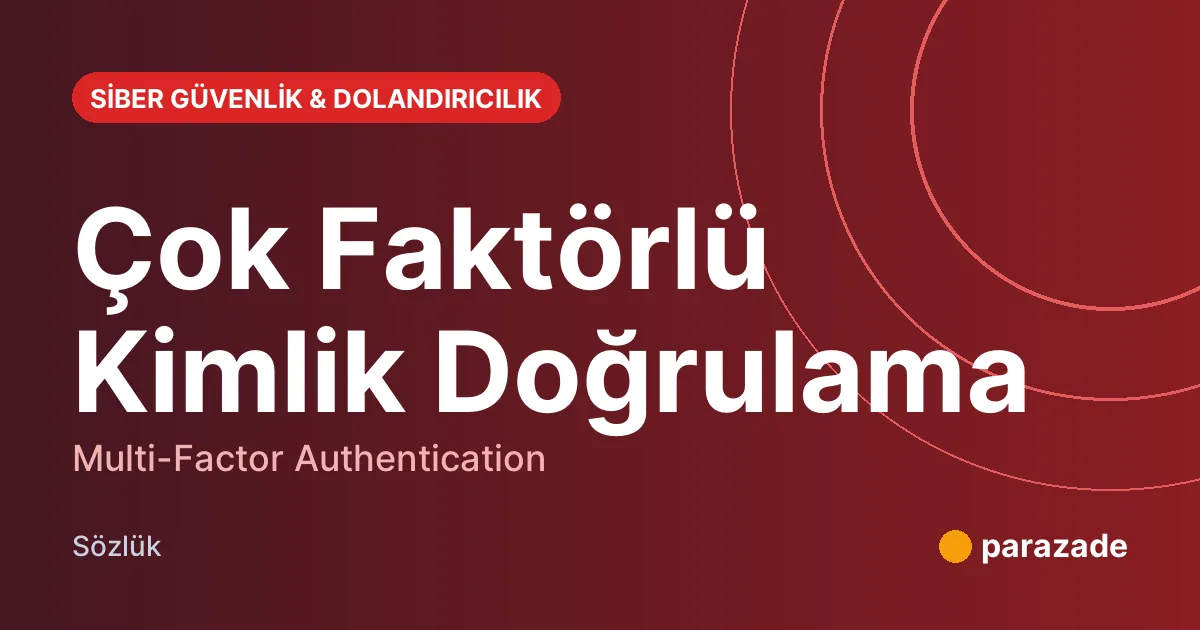 Çok Faktörlü Kimlik Doğrulama nedir?