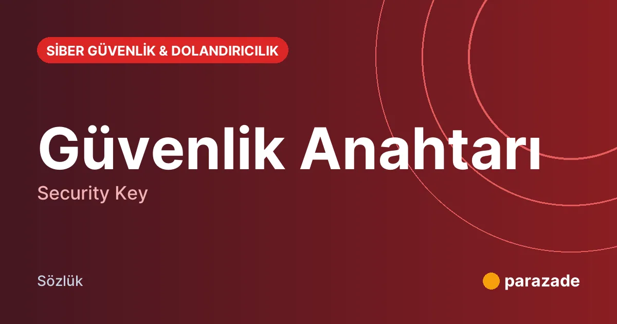Güvenlik Anahtarı nedir?