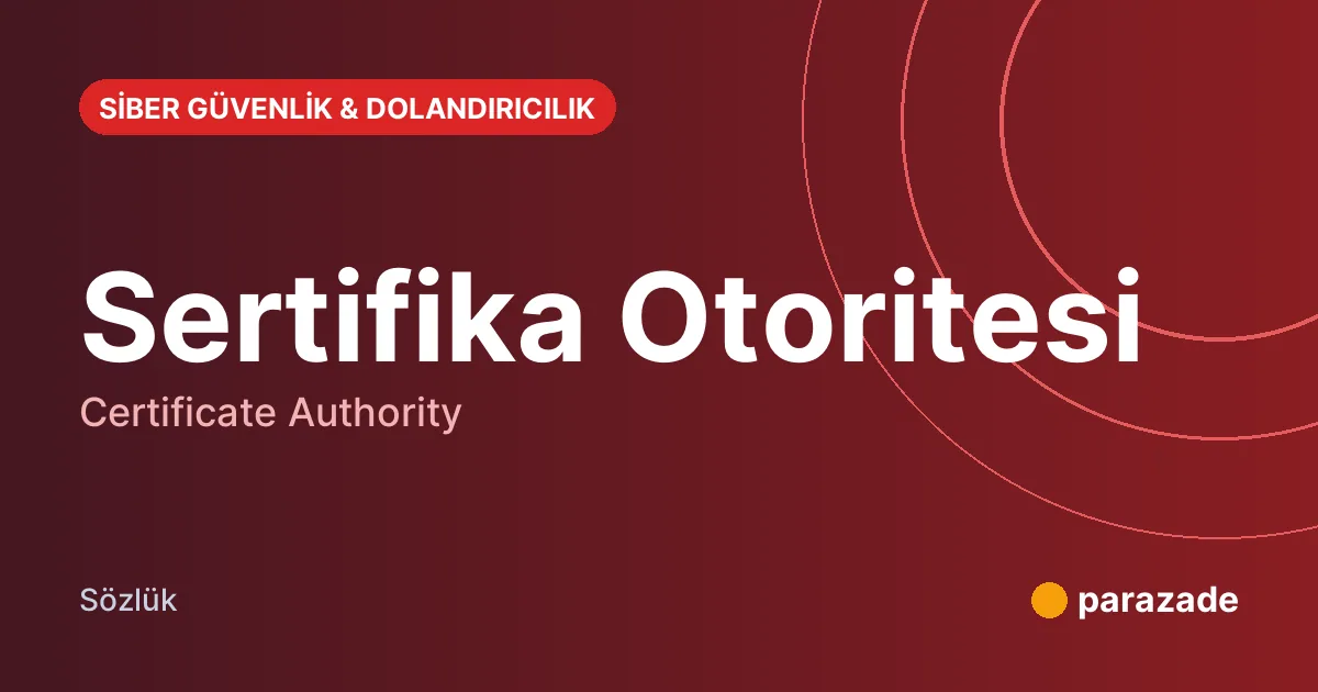 Sertifika Otoritesi nedir?