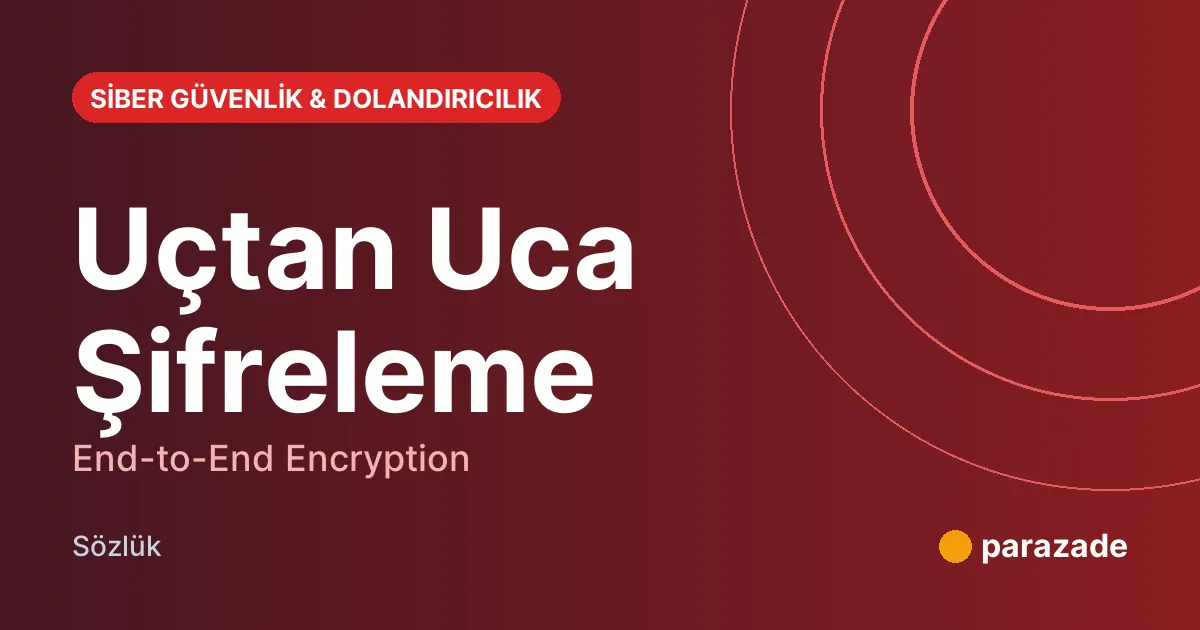 Uçtan Uca Şifreleme nedir?