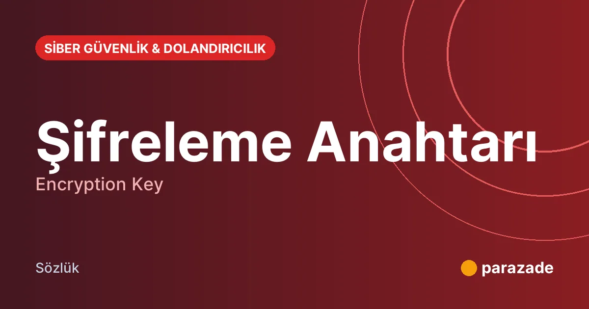 Şifreleme Anahtarı nedir?
