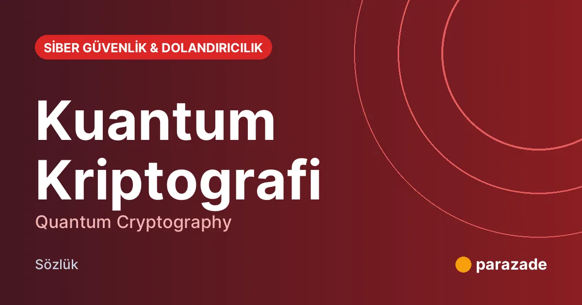 Kuantum Kriptografi nedir?
