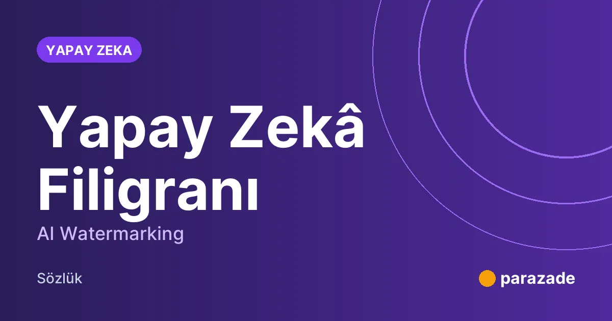 Yapay Zekâ Filigranı nedir?
