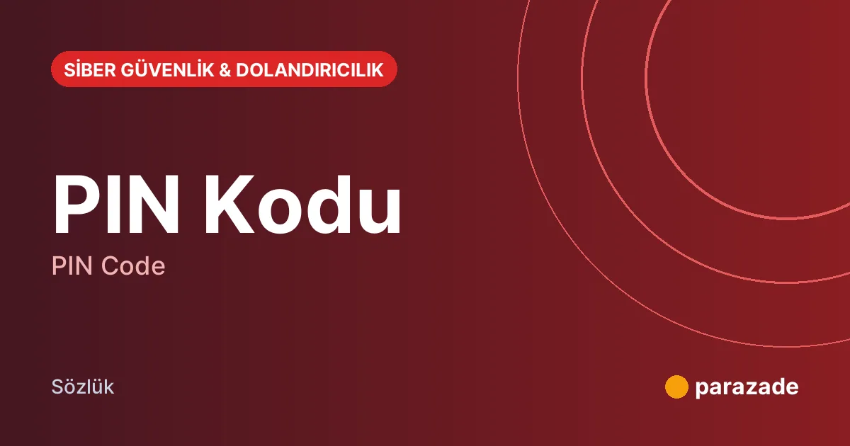 PIN Kodu nedir?