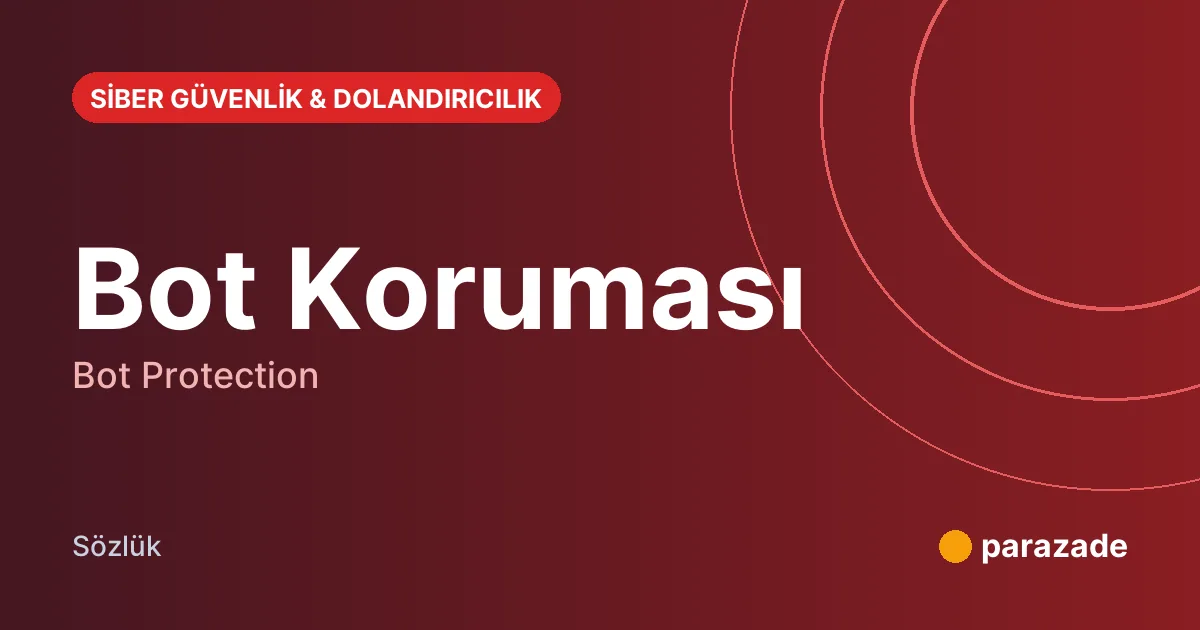Bot Koruması nedir?