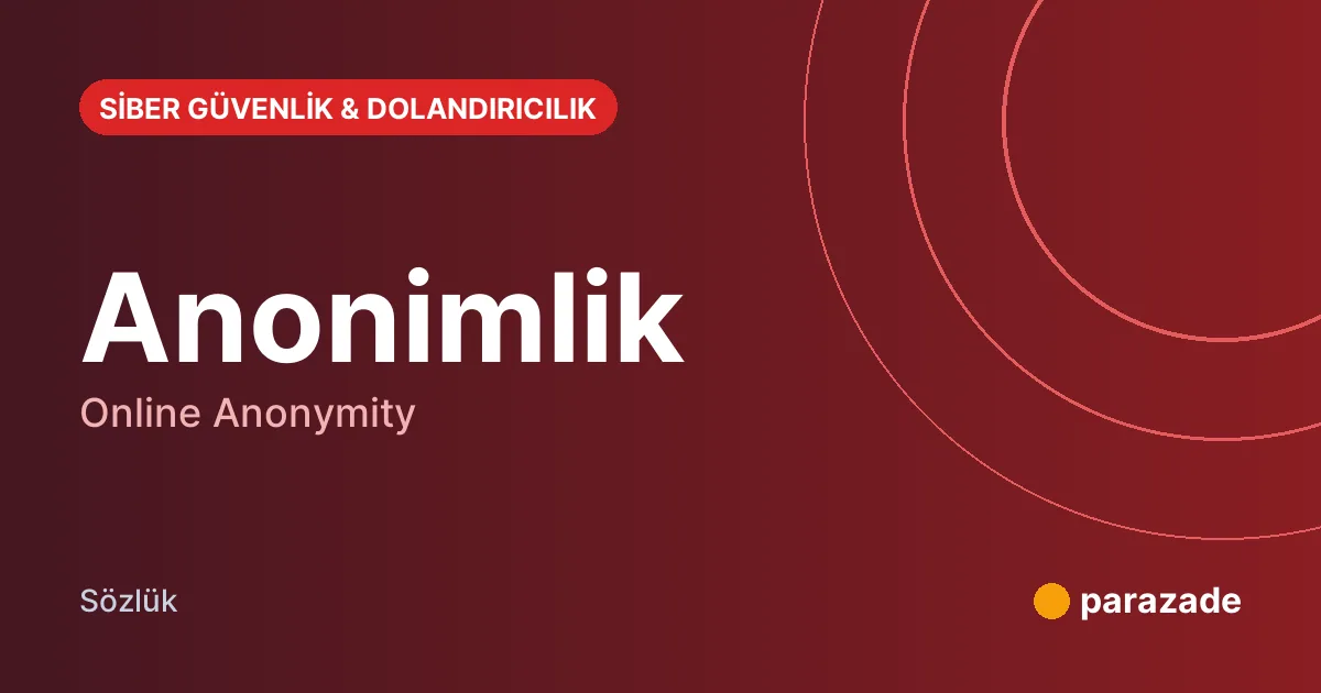 Anonimlik nedir?