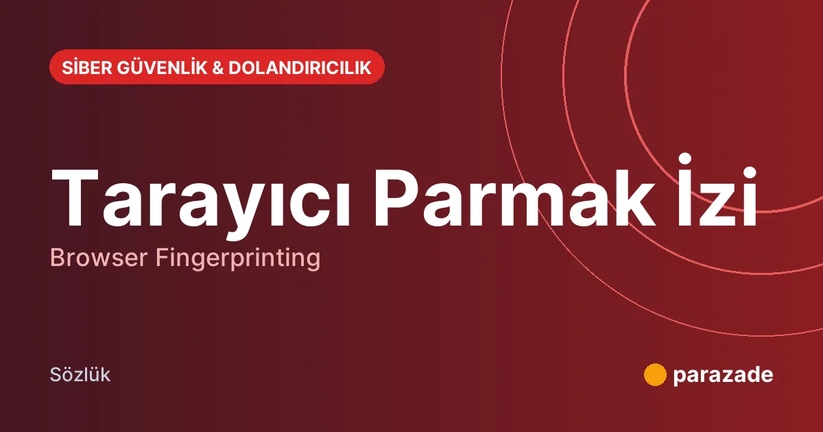 Tarayıcı Parmak İzi nedir?