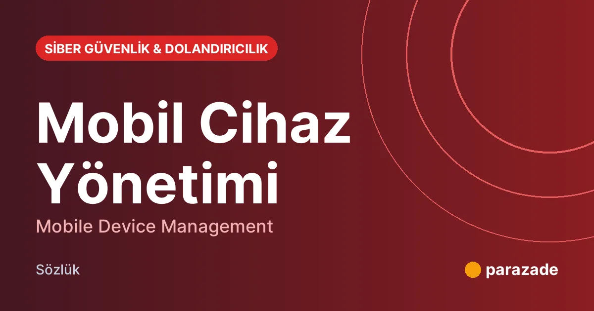 Mobil Cihaz Yönetimi nedir?