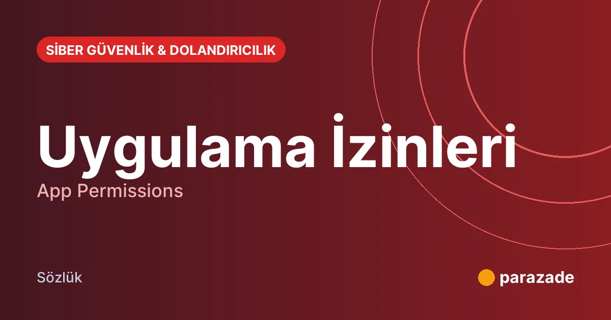 Uygulama İzinleri nedir?