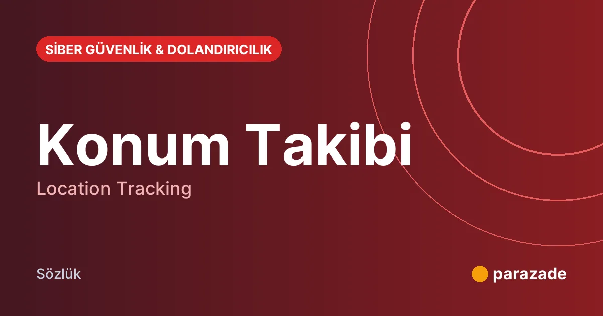 Konum Takibi nedir?