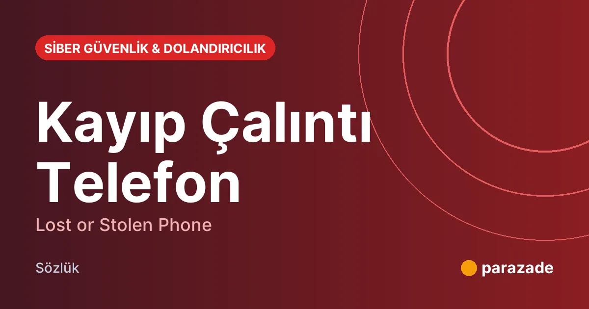 Kayıp Çalıntı Telefon nedir?