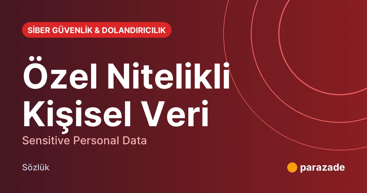 Özel Nitelikli Kişisel Veri nedir?