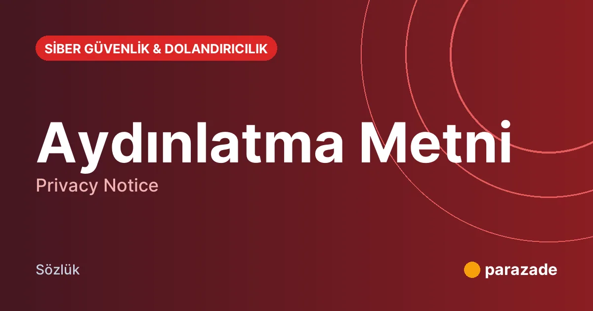 Aydınlatma Metni nedir?