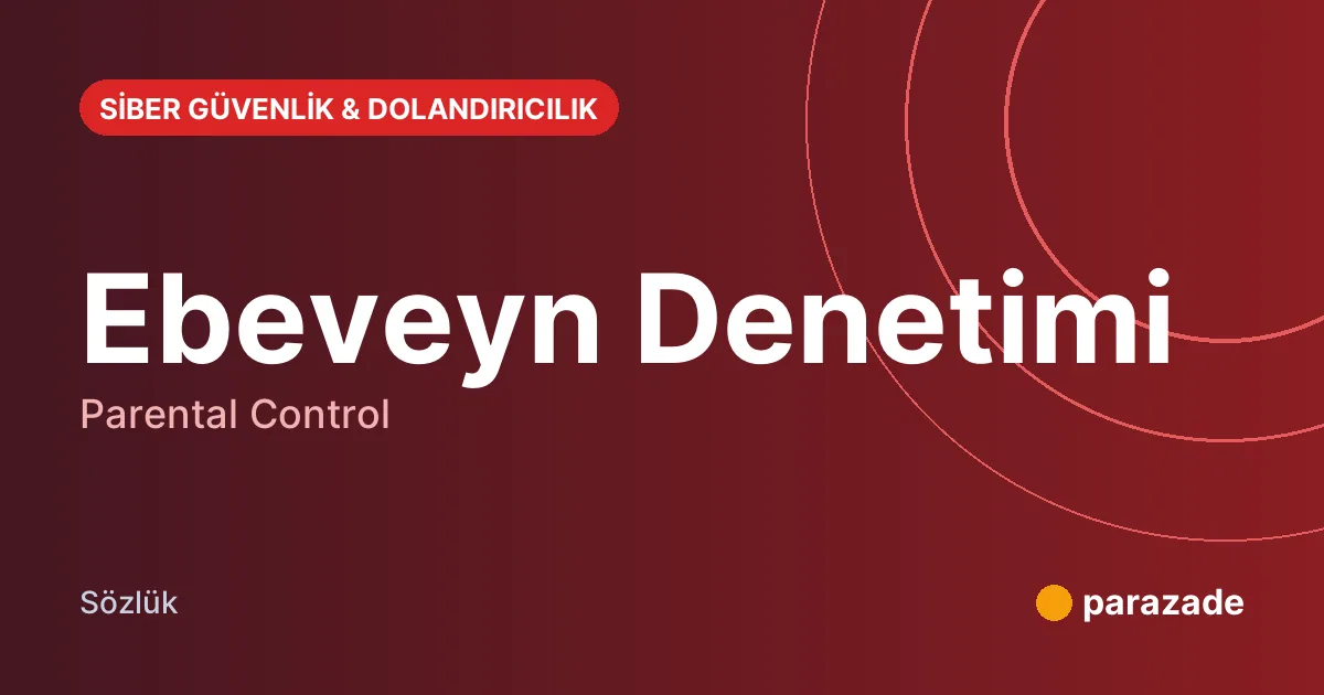 Ebeveyn Denetimi nedir?