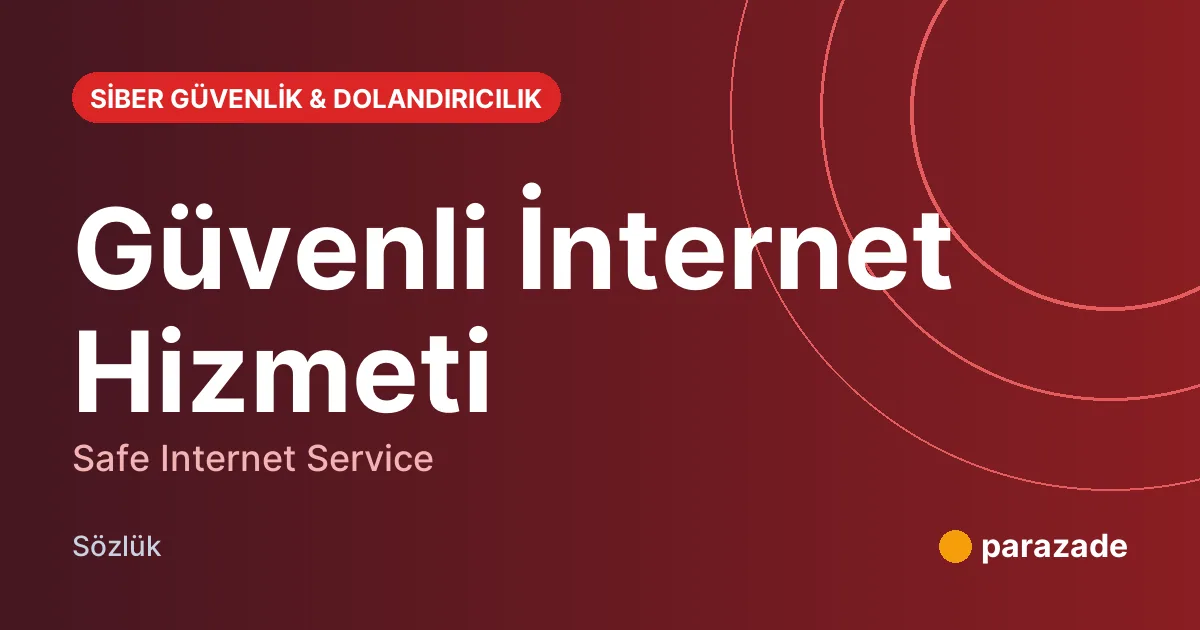 Güvenli İnternet Hizmeti nedir?