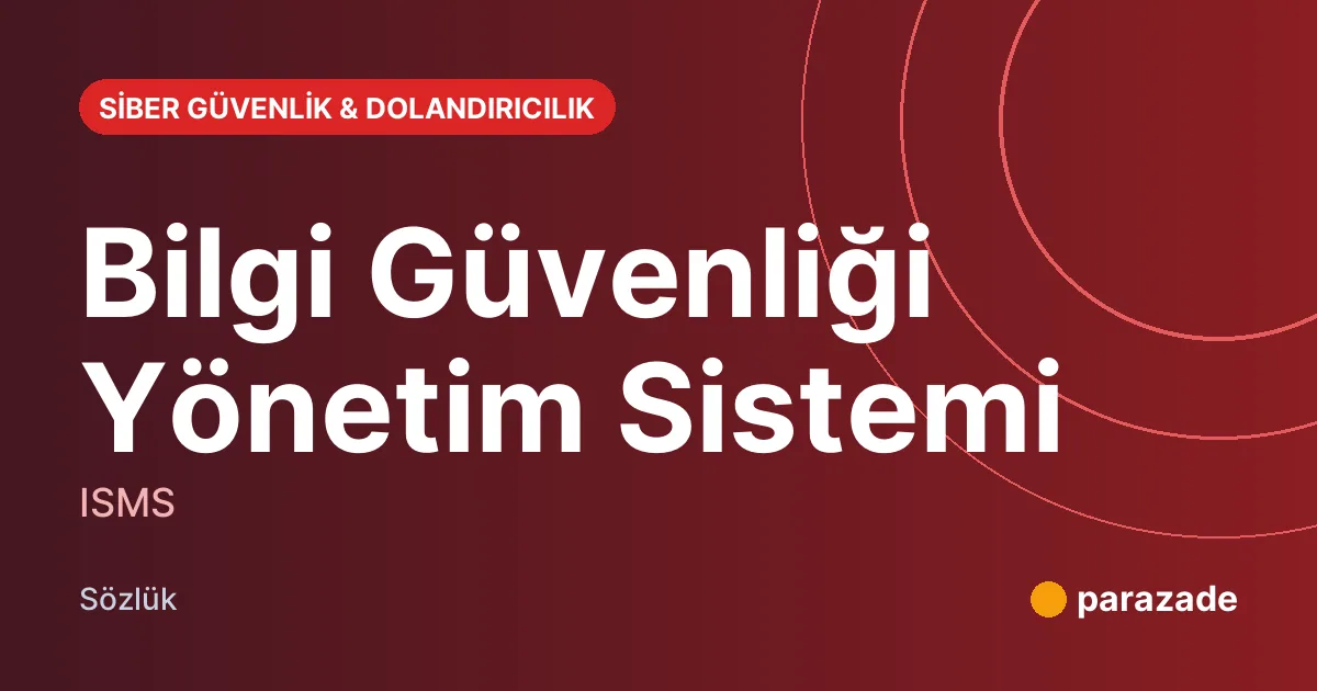 Bilgi Güvenliği Yönetim Sistemi nedir?