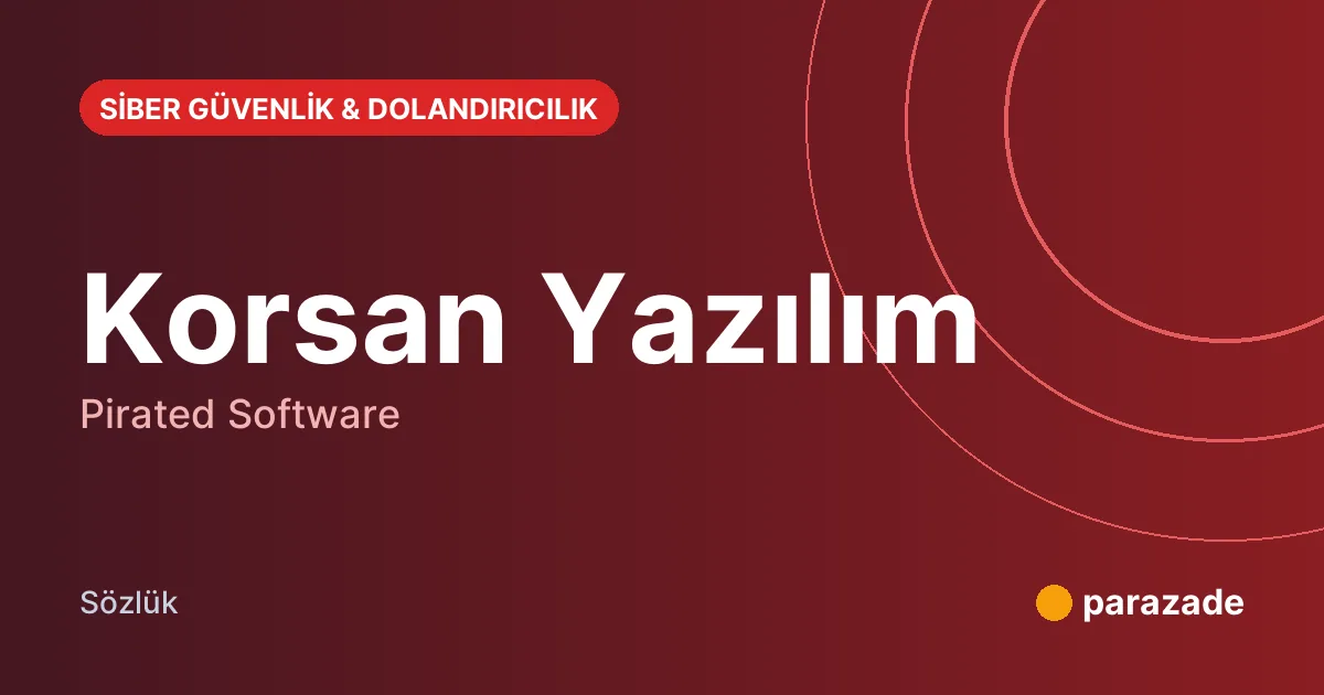 Korsan Yazılım nedir?