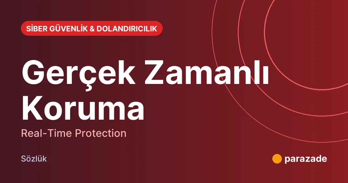 Gerçek Zamanlı Koruma nedir?