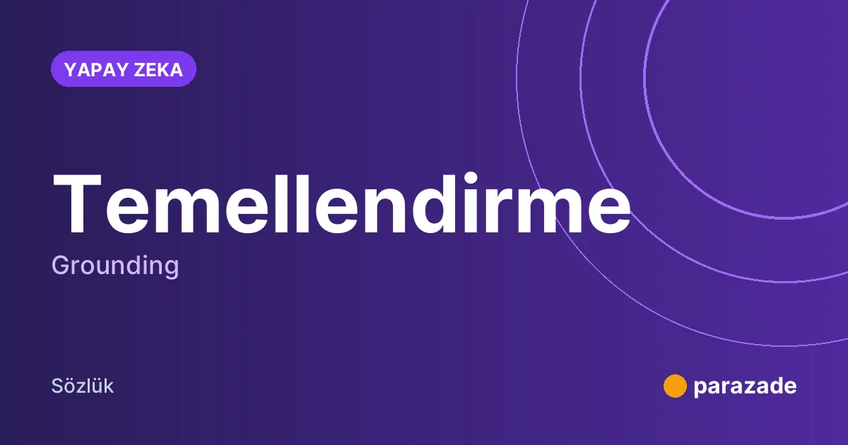 Temellendirme nedir?