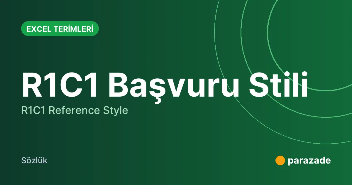 R1C1 Başvuru Stili nedir?